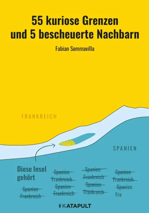 Katapult-Verlag Geowissenschaft*55 kuriose Grenzen und 5 bescheuerte Nachbarn