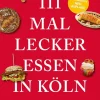 Emons Verlag Hotel- & Restaurantführer*111 mal lecker essen in Köln