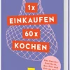 Graefe und Unzer Verlag Meal Prep*1 x einkaufen, 60 x kochen