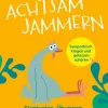 Goldegg Verlag GmbH Lebensratgeber*Achtsam jammern
