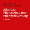 UTB GmbH Umweltwissenschaft*Ackerbau, Pflanzenbau und Pflanzenzüchtung