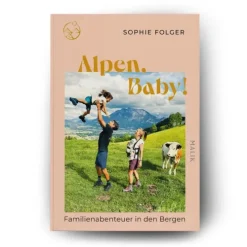 Malik Verlag Wandern & Radfahren|Reiseberichte*Alpen, Baby!