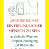 Ullstein Ebooks Business & Karriere*Über die Kunst, ein freundlicher Mensch zu sein