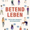 Francke-Buch GmbH Religion & Philosophie|Theologie*Betend leben