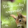 St. Benno Verlag GmbH Weisheiten-Bleib weitsichtig und wagemutig!