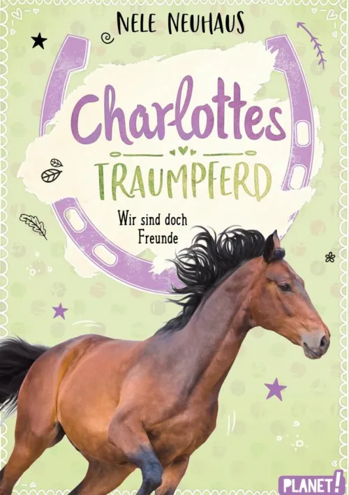 Kinder Planet! Tiere|Liebe-Charlottes Traumpferd 5: Wir sind doch Freunde