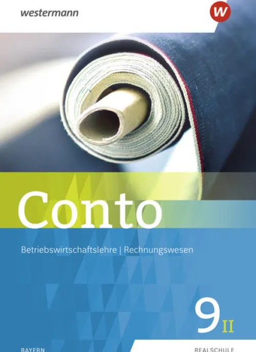 Westermann Schulbuch Nach Fächern·Wirtschaft*Conto 9II. Schulbuch. Für Realschulen in Bayern