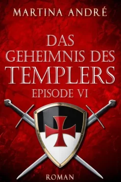 Das Geheimnis des Templers - Episode VI: Mitten ins Herz (Gero von Breydenbach 1)*Martina André Sale
