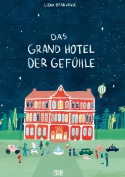 Kinder Hatje Cantz Verlag GmbH Bilderbücher-Das Grand Hotel der Gefühle