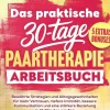 Das Praktische 30-Tage-Paartherapie Arbeitsbuch*Ellie Anderson Online