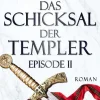 Martina André Zeitreisen-Das Schicksal der Templer - Episode II: Alte Feinde (Gero von Breydenbach 4)