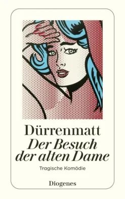 Diogenes Verlag AG Romane & Erzählungen|Gedichte & Drama*Der Besuch der alten Dame