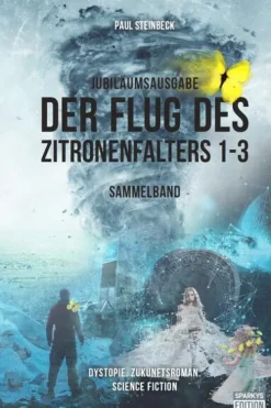 Sparkys Edition Verlag Apokalypse / Postapokalypse-Der Flug des Zitronenfalters 1-3