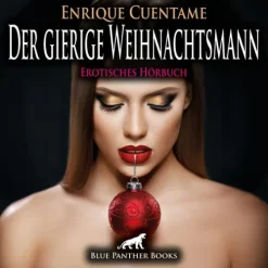 blue panther books Romane·Erotische Romane*Der gierige Weihnachtsmann | Erotik Audio Story | Erotisches Hörbuch Audio-CD,Audio-CD