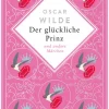 Anaconda Verlag Klassiker-Der glückliche Prinz. Märchen. Schmuckausgabe mit Silberprägung