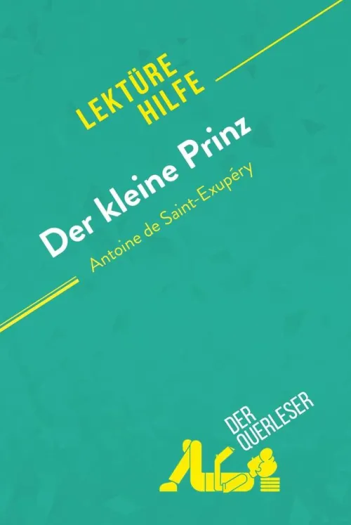 derQuerleser.de Lexika & Sprachen*Der kleine Prinz von Antoine de Saint-Exupéry (Lektürehilfe)