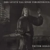 Medienverlag Kohfeldt Romane·Gesamtausgaben-Der letzte Tag eines Verurteilten, Audio-CD, MP3