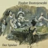 Medienverlag Kohfeldt Romane·Gesamtausgaben-Der Spieler, Audio-CD, MP3