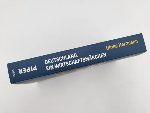 Piper Verlag GmbH Politik*Deutschland, ein Wirtschaftsmärchen