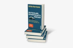 Piper Verlag GmbH Politik*Deutschland, ein Wirtschaftsmärchen