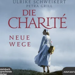 Steinbach Sprechende Romane·Historische Romane*Die Charité: Neue Wege