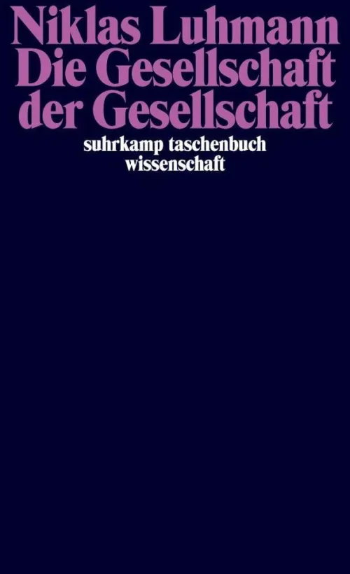 Suhrkamp Verlag Soziologie*Die Gesellschaft der Gesellschaft