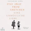 Hörbuch Hamburg Romane·Biografische Romane*Die Gretchen-Reihe 1: Stay away from Gretchen