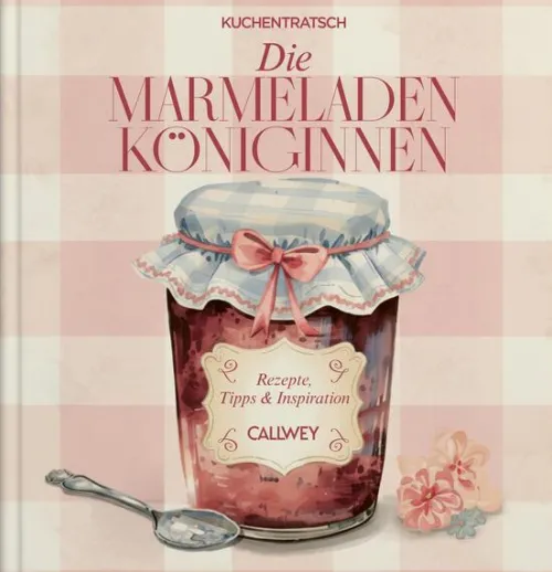 Callwey GmbH Kochbücher Nach Zubereitung-Die Marmeladen-Königinnen