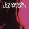 Die perfekte Liebhaberin*Goldmann TB Hot
