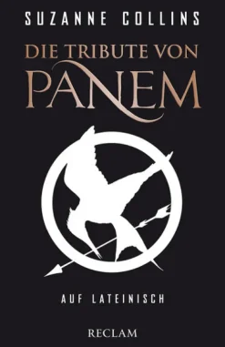 Die Tribute von Panem auf Lateinisch / De sortibus Pani tributis*Reclam Philipp Jun. Clearance