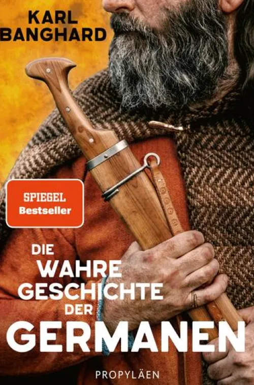 Propyläen Verlag Geschichte|Geschichte-Die wahre Geschichte der Germanen