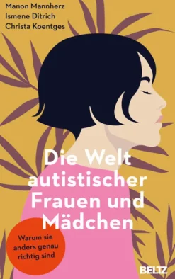 Beltz Verlagsgruppe Ratgeber|Lebensratgeber*Die Welt autistischer Frauen und Mädchen