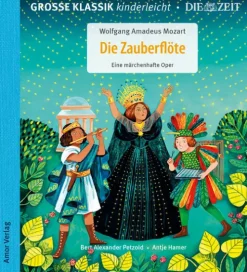 Kinder Amor Verlag GmbH Kinder- & Jugendbücher·Bilderbücher-Die Zauberflöte. Eine märchenhafte Oper.