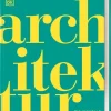 DK Schöne Künste. Architektur*Dorling Kindersley Verlag Best