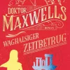 Doktor Maxwells waghalsiger Zeitbetrug*Penguin Random House Online