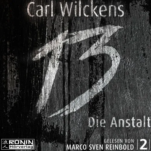 Ronin Hörverlag Krimis & Thriller·Horror Gegenwart*Dreizehn. Die Anstalt, 1 MP3-CD