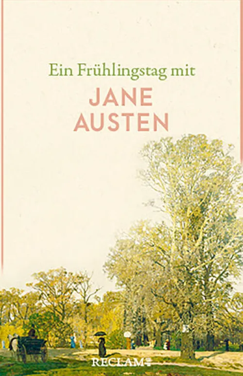Reclam Philipp Jun. Kurzgeschichten & Anthologien-Ein Frühlingstag mit Jane Austen