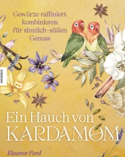 Knesebeck Von Dem GmbH Desserts*Ein Hauch von Kardamom