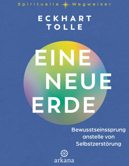 ARKANA Verlag Spiritualität-Eine neue Erde