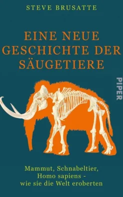 Piper Verlag GmbH Biologie-Eine neue Geschichte der Säugetiere