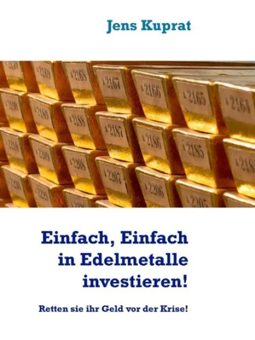 BoD - Books on Demand Geld & Finanzen-Einfach, Einfach in Edelmetalle investieren!