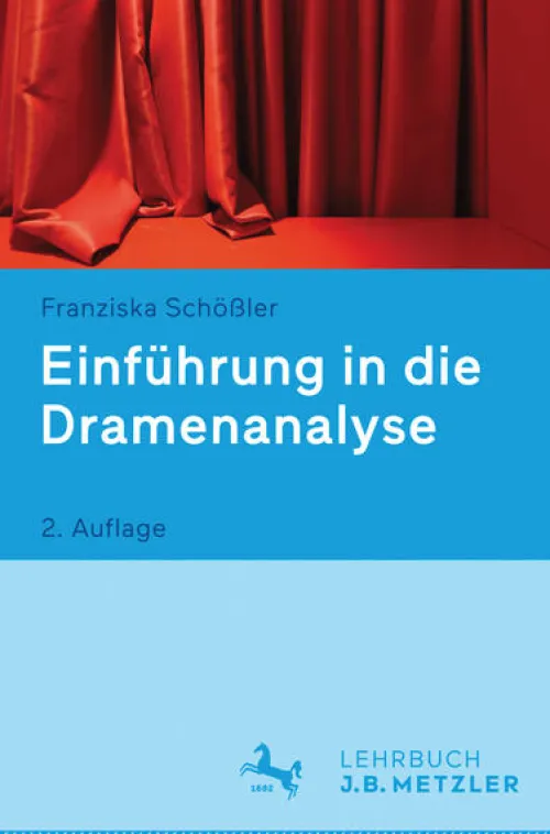 Metzler Verlag, J.B. Literaturwissenschaft*Einführung in die Dramenanalyse