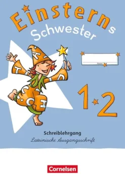 Cornelsen Verlag GmbH Nach Schulform·Förderschule*Einsterns Schwester - Erstlesen 1. Schuljahr. Schreiblehrgang Lateinische Ausgangsschrift
