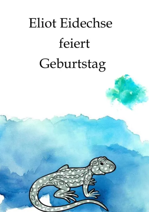 Eliot Eidechse feiert Geburtstag*tredition New