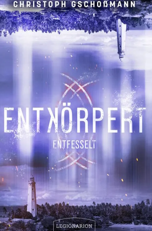 Legionarion Verlag Apokalypse / Postapokalypse-Entkörpert - Entfesselt