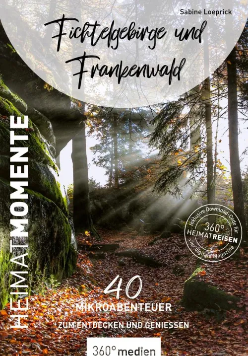 360° medien mettmann Reiseführer*Fichtelgebirge und Frankenwald - HeimatMomente
