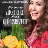 Ehrenwirth Verlag Vollwertküche-Für immer zuckerfrei - Meine Glücksrezepte