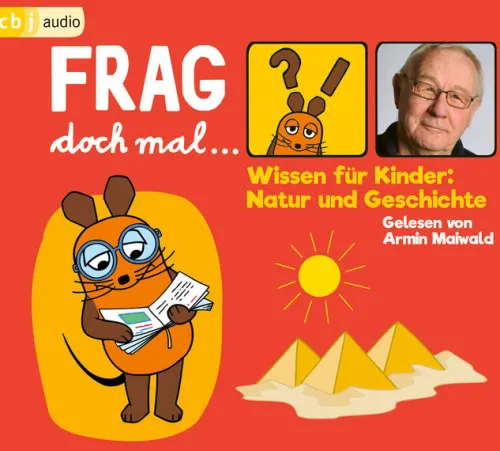 cbj audio Kinder- & Jugendbücher·Wissen & Sachbücher*Frag doch mal ... die Maus! Wissen für Kinder: Natur und Geschichte