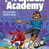 Carlsen Fußball*Fußball Academy 5: Ein genialer Geburtstag