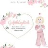 Buchschmiede Lebensfreude-Gefühlsglück